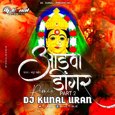 Aadva Donger (Remix Part 2) DJ Kunal Uran